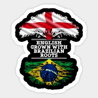 English Grown With Brazilian Roots - Gift for Brazilian With Roots From Brazil Sticker